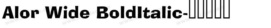 Alor Wide BoldItalic字体转换